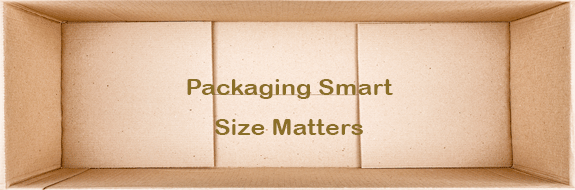 Packaging Smart - Size Matters